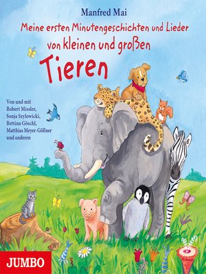cover image of Meine ersten Minutengeschichten und Lieder von kleinen und großen Tieren